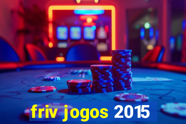 friv jogos 2015